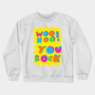 Woohoo You Rock! Crewneck Sweatshirt